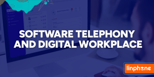 Software telephony and digital workplace